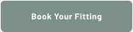 Book Your Fitting